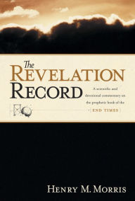 Title: The Revelation Record, Author: Henry M. Morris