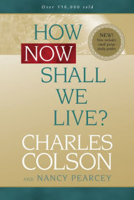Title: How Now Shall We Live?, Author: Charles Colson