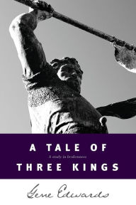 Title: A Tale of Three Kings, Author: Gene Edwards
