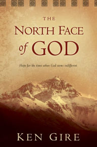 Title: The North Face of God, Author: Ken Gire