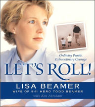 Let's Roll!: Ordinary People, Extraordinary Courage