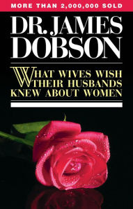 Title: What Wives Wish Their Husbands Knew About Women, Author: James C. Dobson