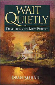 Wait Quietly: Devotions for a Busy Parent