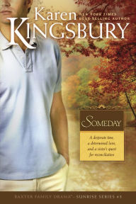 Title: Someday (Sunrise Series #3), Author: Karen Kingsbury