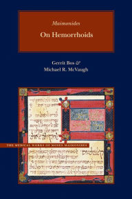 Title: On Hemorrhoids: A New Parallel Arabic-English Edition and Translation, Author: Moses Maimonides