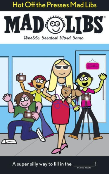 Hot Off the Presses Mad Libs: World's Greatest Word Game