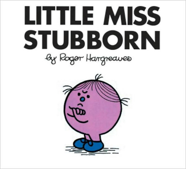 Little Miss Stubborn (Mr. Men and Little Miss Series)