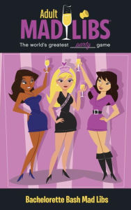 Title: Bachelorette Bash Mad Libs: World's Greatest Word Game, Author: Roger Price