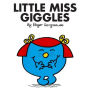 Little Miss Giggles (Mr. Men and Little Miss Series)