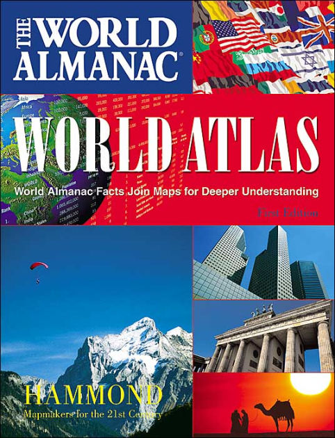 The World Almanac and World Atlas: World Almanac Facts Join Maps for Deeper Understanding by 