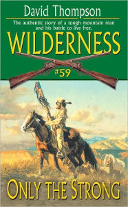 Only the Strong (Wilderness Series #59)