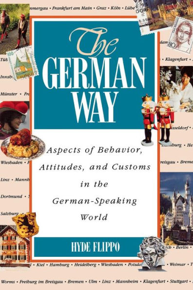 The German Way: Aspects of Behavior, Attitudes, and Customs in the German-Speaking World / Edition 1