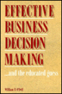 Effective Business Decision Making: And the Educated Guess