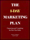 The One-Day Marketing Plan: Organizing and Completing the Best Plan for Your Company