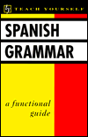Teach Yourself Spanish Grammar: A Modern Guide