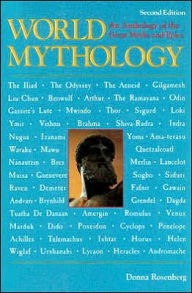 World Mythology; An Anthology of the Great Myths and Epics