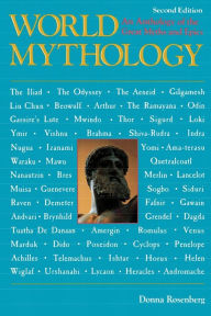 Title: World Mythology: An Anthology of the Great Myths and Epics (Second Edition) / Edition 2, Author: Donna Rosenberg