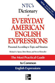 Title: NTC's Dictionary of Everyday American English Expressions / Edition 1, Author: Richard A. Spears