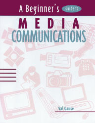 A Beginner's Guide to Media Communication