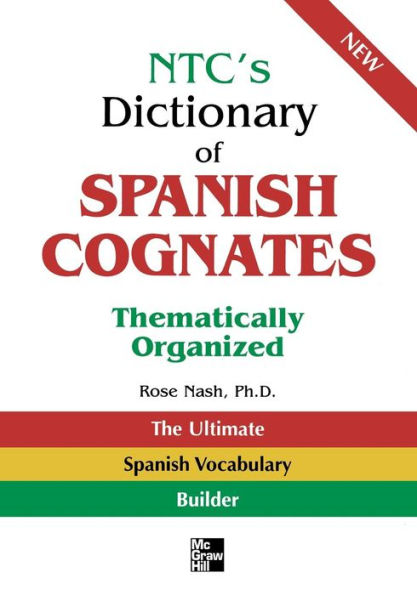 NTC's Dictionary of Spanish Cognates Thematically Organized / Edition 1