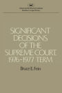 Significant Decisions of the Supreme Court, 1976-1977 Term