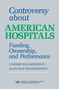 Title: Controversy About American Hospitals (Aei Studies), Author: Rogers J. Hollingsworth