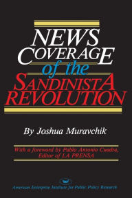 Title: News Coverage of the Sandinista Revolution, Author: Joshua Muravchik