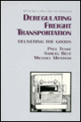 Deregulating Freight Transportation: Delivering the Goods