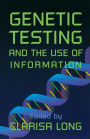 GENETIC TESTING AND THE USE OF INYPORMATION