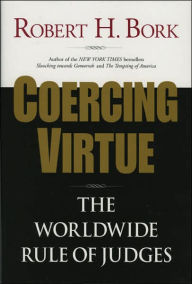 Coercing Virtue: The Worldwide Rule of Judges
