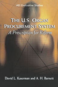 Title: The U.S. Organ Procurement System: A Prescription for Reform, Author: David L. Kaserman