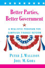 Better Parties, Better Government: A Realistic Program for Campaign Finance Reform