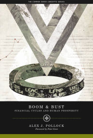 Title: Boom and Bust: Financial Cycles and Human Prosperity, Author: Alex J. Pollock