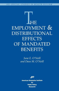 The Employment & Distributional Effects of Mandated Benefits (Studies in Health Reform)