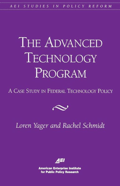 The Advanced Technology Program: A Case Study in Federal Technology Policy