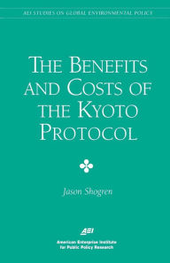 Title: The Benefits and Costs of the Kyoto Protocol, Author: Jason F. Shogren
