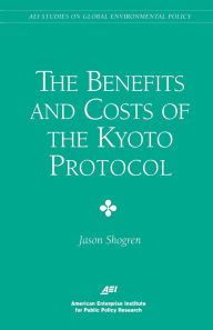 Title: The Benefits and Costs of the Kyoto Protocol, Author: Jason F. Shogren