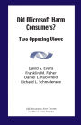 Did Microsoft Harm Consumers?: Two Opposing Views