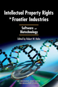 Title: Intellectual Property Rights in Frontier Industries: Software and Biotechnology, Author: Robert W. Hahn