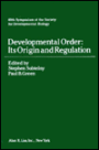Developmental Order, Its Origin and Regulation