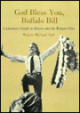 God Bless You, Buffalo Bill: A Layman's Guide to History and the Western Film