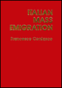 Italian Mass Emigration: The Exodus of a Latin People; A Bibliographical Guide to the Bollettino Dell Emigrazione, 1902-1927