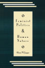 Feminist Politics and Human Nature (Philosophy and Society) / Edition 1