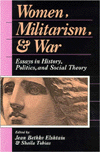 Women, Militarism, and War: Essays in History, Politics, and Social Theory / Edition 284