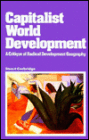 Capitalist World Development: A Critique of Radical Development Geography
