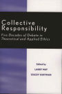 Collective Responsibility: Five Decades of Debate in Theoretical and Applied Ethics