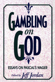 Title: Gambling on God: Essays on Pascal's Wager, Author: Richard Foley