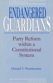 Endangered Guardians: Party Reform within a Constitutional System