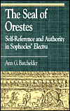 The Seal of Orestes: Self-Reference and Authority in Sophocles' Electra
