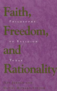 Faith, Freedom, and Rationality: Philosophy of Religion Today